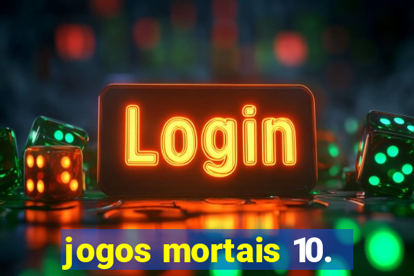 jogos mortais 10.